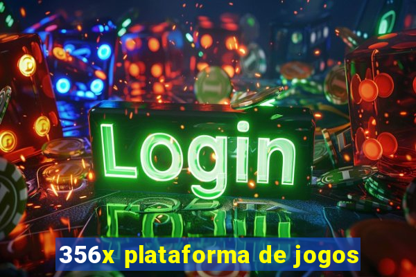 356x plataforma de jogos